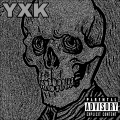 YXK - What I Dont Have (Explicit)