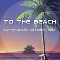 To The Beach - Caribbean Paradise