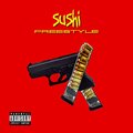 Sush-Hibachii - Sushi Freestyle (Explicit)