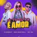 Bibi Babydoll、cjnobeat、MC GW - É Tesão ou é Amor (Explicit)