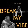 L Hill、Mr. D Swagg - Break My Vibe (Explicit)