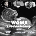 Womb Dreaming (feat. Jadakiss & MC Thrillz) (Explicit)