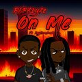 Keylluminati、Big Ree - On Me (feat. Keylluminati)(Explicit)