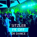 Fk Off Or Dance