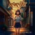 Karate - You will cry