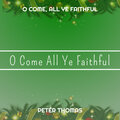 O Come, All Ye Faithful