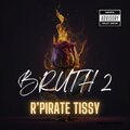R'Pirate Tissy - BRUTH 2 (Explicit)