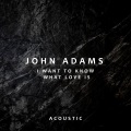 I Want to Know What Love Is (Acoustic)