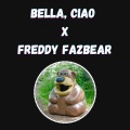 Freddy Fazbear Remixes - Freddy Fazbear Bella, Ciao Edit