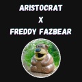 Freddy Fazbear Remixes - Freddy Fazbear Aristocrat Edit