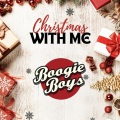 Boogie Boys - Christmas With Me