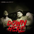 Cipher in the Circle、Bennie Knucks、Verbalist、Trpl-Z - Down Here (feat. Bennie Knucks, Verbalist & Trpl-Z)(Explicit)