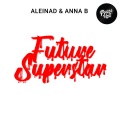 Posse Unit、aleinad、Anna B - Future Superstar