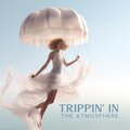 Trippin' in the Atmosphere (Ambient Trip-Hop, Galaxy Lounge Mix)