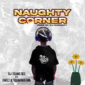 Eneez、SoundBoi BME、DJ Young Gee - Naughty Corner