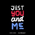 Chris Sonic、AnyMoreZ - Just You And Me (feat. AnyMoreZ)