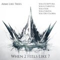Arms Like Trees、Eric Fish、Mason Cameron、Cody Caudill - When 2 Feels Like 7 (feat. Mason Cameron, Eric Fish & Cody Caudill)