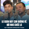 Đạt Võ、Chau Thanh、Mạnh Đồng、Lê Tính、Phạm Phúc Toại - LK Xuân Này Con Không Về, Đời Như Chiếc Lá