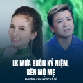 Phuong Cam Ngoc、Lê Tứ、Phạm Phúc Toại - LK Mưa Buồn Kỷ Niệm, Bên Mộ Mẹ