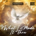 제뉴인 (Genuine) - What I Made It Thru (Explicit)