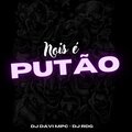 Dj Davi MPC、DJ RDG、MC GW - NOIS É PUTÃO (Explicit)