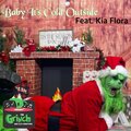 The Grinch Who DJ'd Christmas、Kia Flora - Baby It's Cold Outside (feat. Kia Flora)