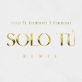 Solo Tú (Remix|Explicit)