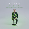Dave Moffatt - Have Yourself a Merry Little Christmas