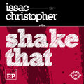 Issac Christopher - Shake That (Original Mix)