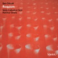 Bob Chilcott: Requiem & Other Choral Works