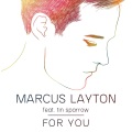 Marcus Layton、Tin Sparrow、Matt Amery - For You (Radio Edit)