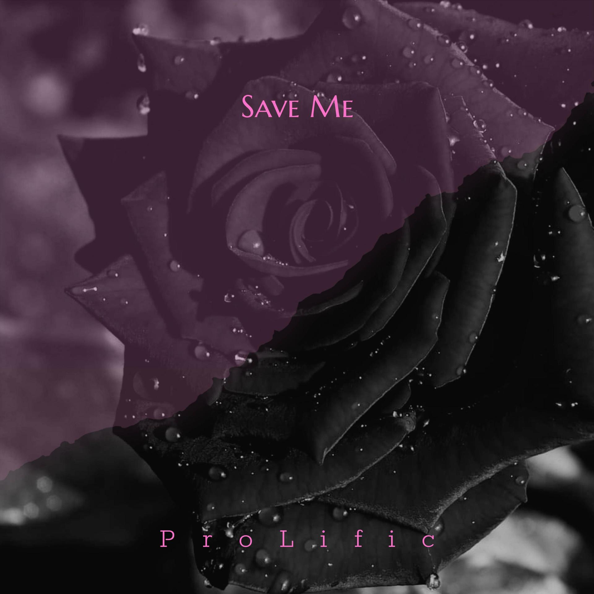 Prolific - Save Me
