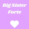 Big Sister Forte