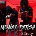 X2nay、PDK PA - Money Fetish (feat. X2Nay)(Explicit)