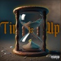 Time Is Up (Explicit)