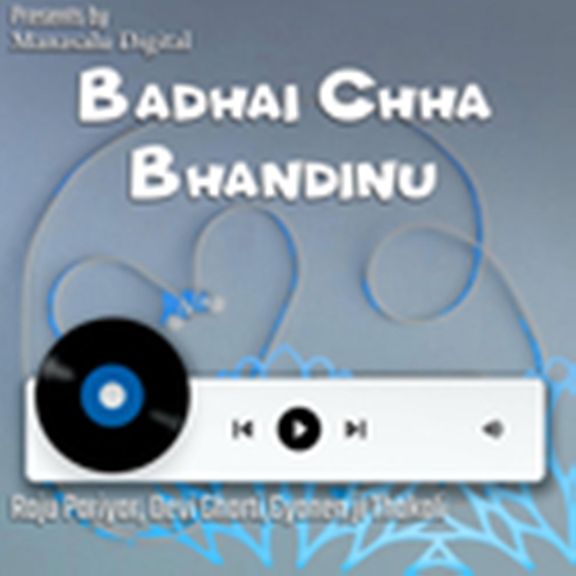 Khuman Adhikari、Bishnu Majhi - Badhai Chha Bhandinu