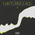 GIVE ME LIFE (feat. Frank Casino) (Explicit)