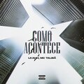 LKAHH、Mc Talibã - Como Acontece (Explicit)