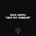 Nick Smith - Help My Unbelief