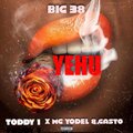 Big 38、GASTO、MG Yodel、Toddy 1 - YEHU (Explicit)