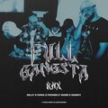 Dilly CR、Fara、Frxndi、Yadir、Danhy - Full Gangsta (feat. Fara, Frxndi, Yadir & Danhy) (Remix|Explicit)