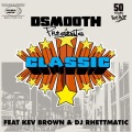 Dsmooth、Kev Brown、Rhettmatic - CLASSIC (feat. Kev Brown & DJ Rhettmatic)