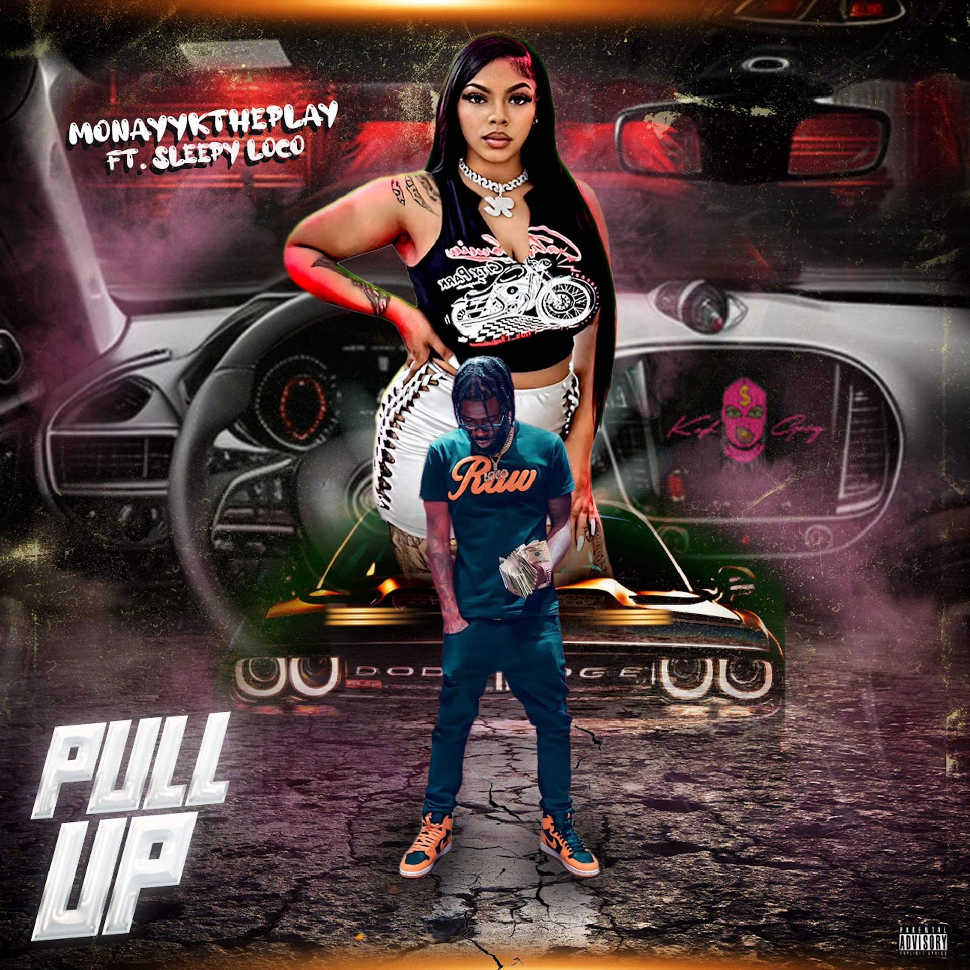 MonayyKThePlay、Sleepy Loco - Pull Up (Explicit)