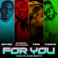 Spyro、Diamond Platnumz、Teni、Iyanya - For You (feat. Iyanya)