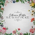 Catherine Porter - WE WANT PEACE