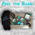 Louis Supreme、Clever - Feel the Same (feat. Clever)
