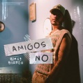 Amigos No (Explicit)