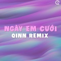 Qinn Media、Nguyễn Vĩ - Ngày Em Cưới (Qinn Remix)