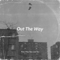 Out The Way (feat. Just Viz) (Explicit)