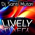Dj Santi Mutari - Lively